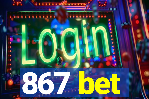 867 bet